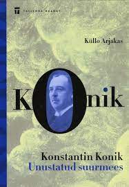Konstantin Konik. Unustatud suurmees