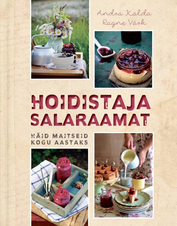 Hoidistaja salaraamat. Häid maitseid kogu aastaks