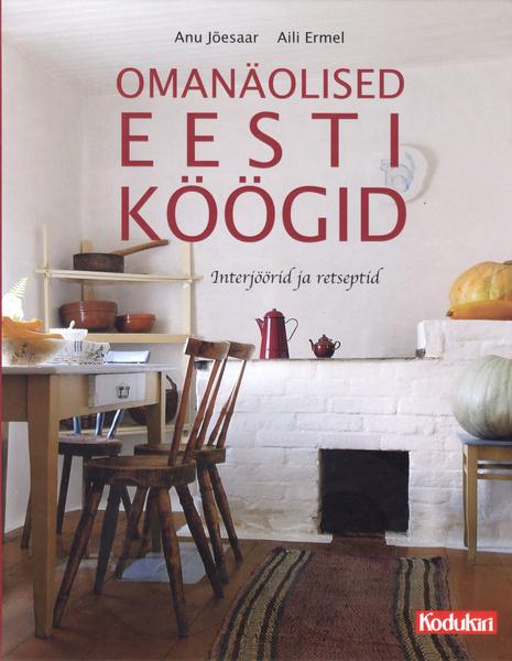 Omanäolised eesti köögid. Interjöörid ja retseptid