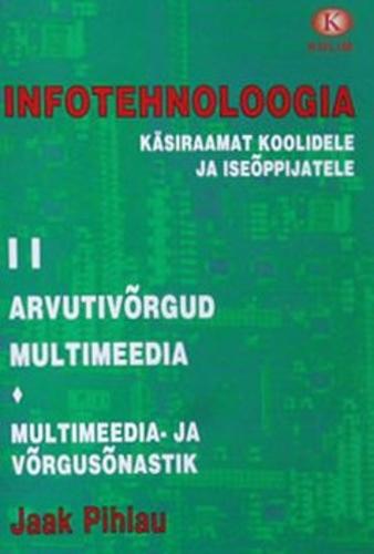 Infotehnoloogia käsiraamat koolidele ja iseõppijatele (2.osa) Arvutivõrgud, multimeedia. Multimeedia- ja võrgusõnastik