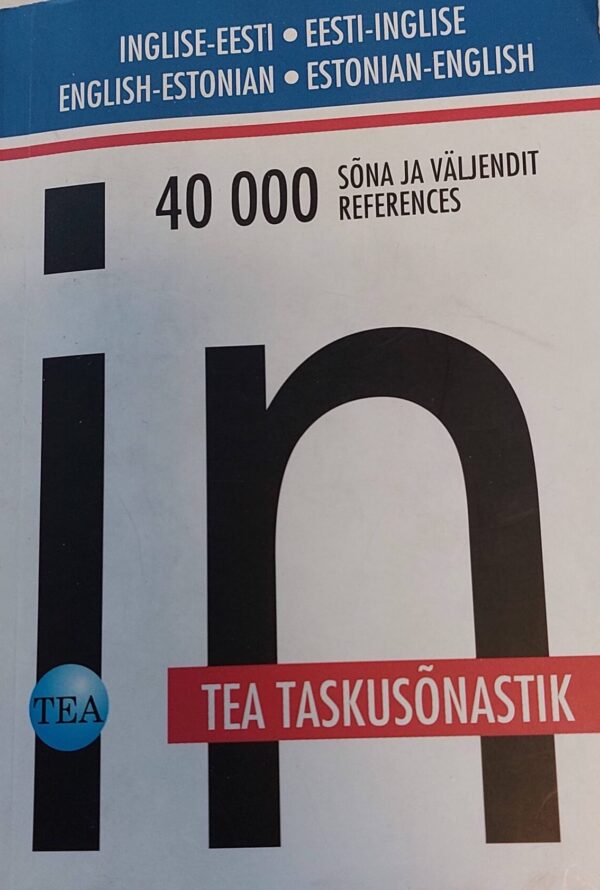 Inglise-eesti/eesti-inglise TEA taskusõnastik. English-estonian/estonian-english TEA pocket dictionary