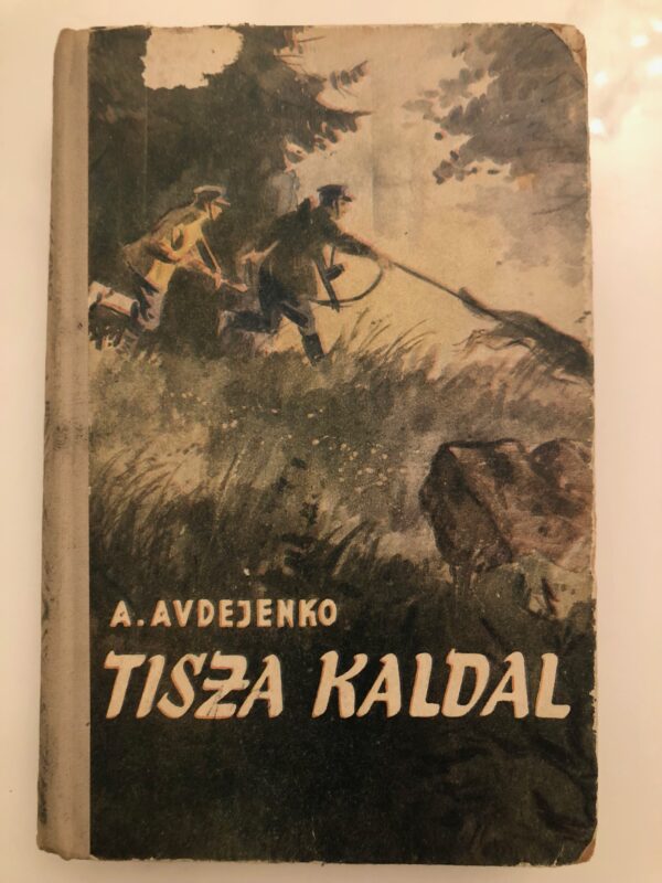 Tisza kaldal. Sari "Seiklusjutte maalt ja merelt"