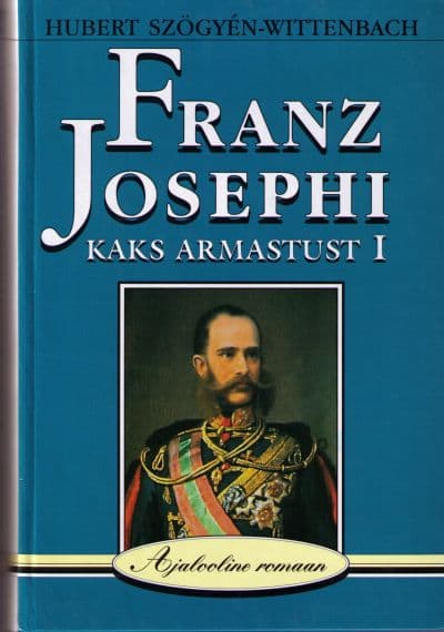 Franz Josephi kaks armastust (1.osa)