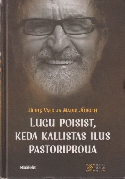 Heinz Valk. Lugu poisist, keda kallistas ilus pastoriproua