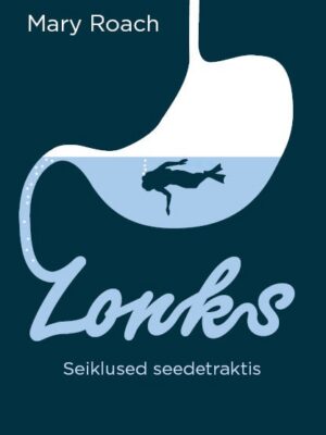 Lonks. Seiklused seedetraktis