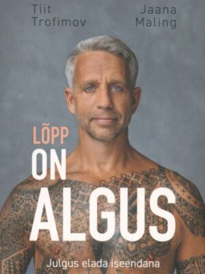 Lõpp on algus. Julgus elada iseendana