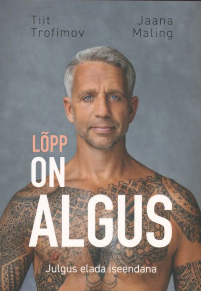 Lõpp on algus. Julgus elada iseendana