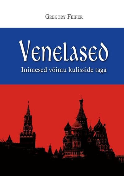 Venelased. Inimesed võimu kulisside taga