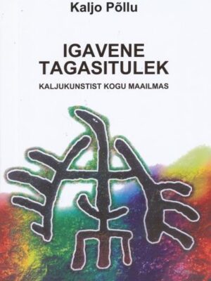 Igavene tagasitulek. Kaljukunstist kogu maailmas