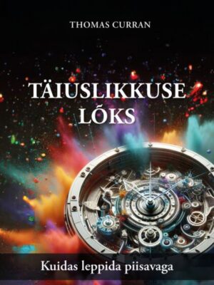 Täiuslikkuse lõks. Kuidas leppida piisavaga
